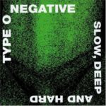 type-o-negative-slow-deep-and-hard